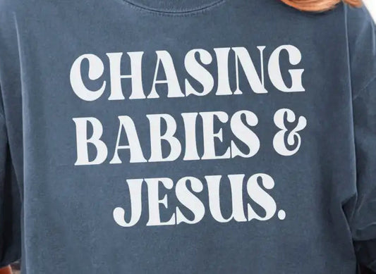 Chasing Babies & Jesus